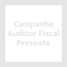 Campanha Auditor Fiscal Presente