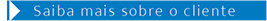 Saiba mais sobre o cliente