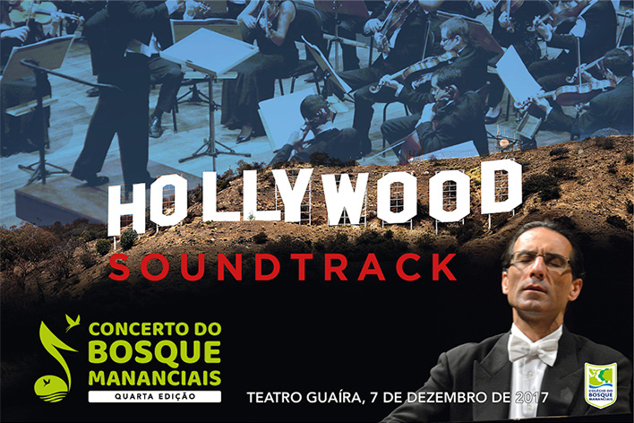 Hollywood Sondtrack - Concerto do Bosque Mananciais - quarta edição - Teatro Guaíra, 7 de dezembro de 2017